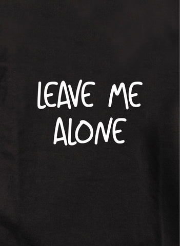 Leave me alone Kids T-Shirt