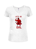 Let's Be Evil Juniors V Neck T-Shirt