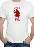 Let's Be Evil T-Shirt