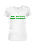 Bebamos y tomemos malas decisiones Camiseta