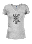 Let's get riggity riggity wrecked son Juniors V Neck T-Shirt