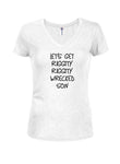 Let's get riggity riggity wrecked son Juniors V Neck T-Shirt