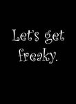 Let's Get Freaky Kids T-Shirt