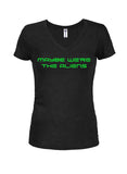 Maybe We’re the Aliens Juniors V Neck T-Shirt