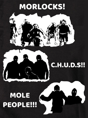 LES MORLOCKS ! CHUDS !! MOLE GENS!!! T-shirt