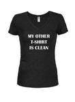 MY OTHER T-SHIRT IS CLEAN Juniors V Neck T-Shirt