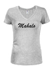 Mahalo Juniors V Neck T-Shirt