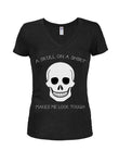 Makes me look tough Juniors V Neck T-Shirt