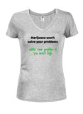 T-shirt La marijuana ne résoudra pas vos problèmes