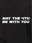 May The 4th Be With You Kids T-Shirt