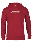 Me fail English? That's unpossible! T-Shirt