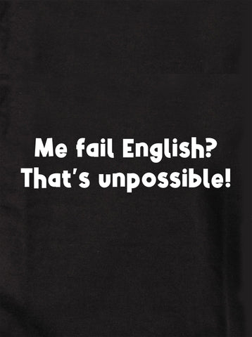 ¿Reprobé inglés? ¡Eso es imposible! Camiseta para niños