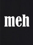 Meh T-Shirt - Five Dollar Tee Shirts