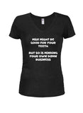 Milk might be good for your teeth Juniors V Neck T-Shirt
