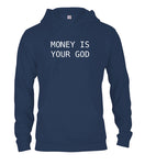 Money is your God T-Shirt