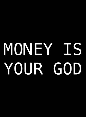 Money is your God Kids T-Shirt