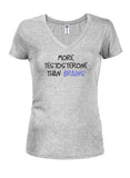 More Testosterone Than Brains Juniors V Neck T-Shirt