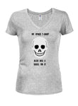 My Other T-Shirt Also Has A Skull On It Juniors V Neck T-Shirt