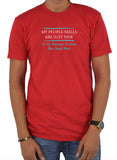 My People Skills are Just Fine... T-Shirt