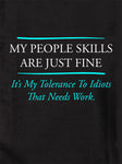 My People Skills are Just Fine... Kids T-Shirt