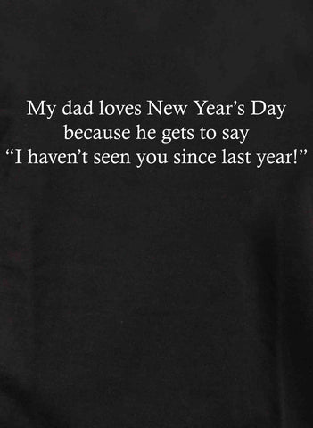 My dad loves New Year’s Day T-Shirt