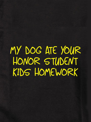 Mi perro se comió tu honor estudiante niños tarea camiseta