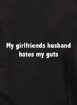 T-shirt Le mari de ma copine déteste mes tripes