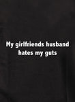 My girlfriends husband hates my guts Kids T-Shirt