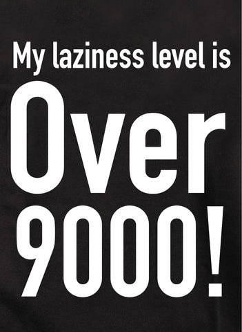 My laziness level is Over 9000! Kids T-Shirt