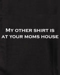 Mi otra camisa está en la casa de tu mamá Camiseta