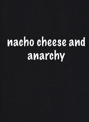 Nacho Cheese and Anarchy Kids T-Shirt