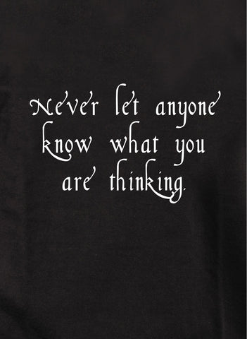 Never let anyone know what you are thinking Kids T-Shirt