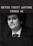 Never Trust Anyone Under 40 T-Shirt