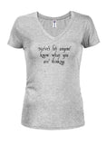 Never let anyone know what you are thinking Juniors V Neck T-Shirt