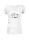 Never let anyone know what you are thinking Juniors V Neck T-Shirt