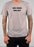 New phone who dis? T-Shirt