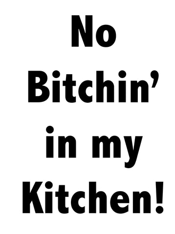 No Bitchen' in My Kitchen Apron