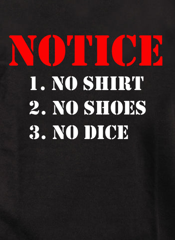No Shirt No Shoes No Dice T-Shirt