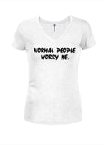 Normal People Worry Me T-Shirt