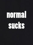 Normal Sucks T-Shirt - Five Dollar Tee Shirts