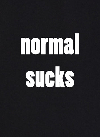 Normal Sucks T-Shirt - Five Dollar Tee Shirts