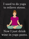 Maintenant, je bois juste du vin dans un pantalon de yoga T-Shirt