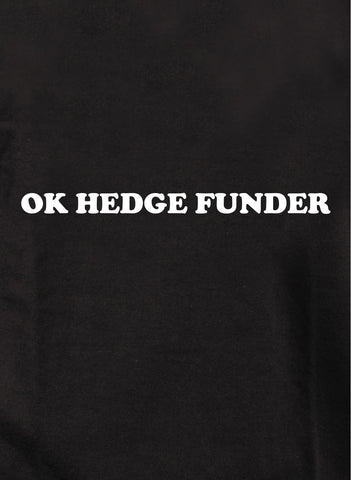 OK HEDGE FUNDER Kids T-Shirt