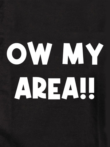 OW MY AREA!! Kids T-Shirt