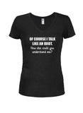 Of course I talk like an idiot T-Shirt