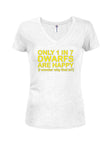 Only 1 in 7 Dwarfs are Happy Juniors V Neck T-Shirt