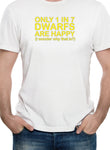 Only 1 in 7 Dwarfs are Happy T-Shirt