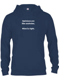 Opinions are like assholes.  Mine is right T-Shirt