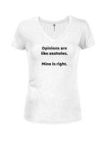 Opinions are like assholes.  Mine is right Juniors V Neck T-Shirt