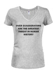 Over Exaggerators are Threat in Human History Juniors V Neck T-Shirt